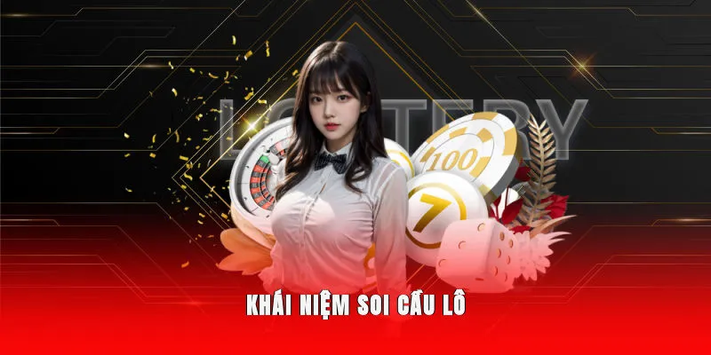 Khái niệm soi cầu lô